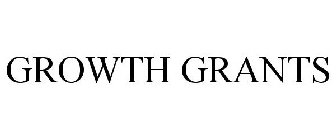 GROWTH GRANTS