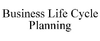 BUSINESS LIFE CYCLE PLANNING