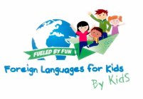 FOREIGN LANGUAGES FOR KIDS BY KIDS FUELED BY FUN