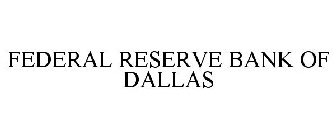 FEDERAL RESERVE BANK OF DALLAS