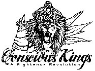 CONSCIOUS KINGS A RIGHTEOUS REVOLUTION