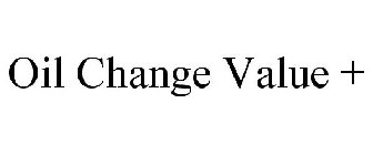 OIL CHANGE VALUE +
