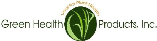 GREEN HEALTH VITAL FOR PLANT HEALTH PRODUCTS, INC.