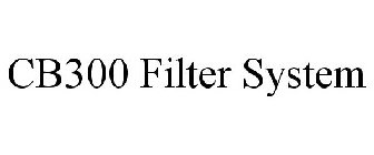 CB300 FILTER SYSTEM