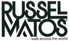 RUSSEL MATOS WALK AROUND THE WORLD