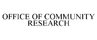 OFFICE OF COMMUNITY RESEARCH