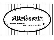 ATTRIBEAUTZ HELP HER REMEMBER... WHAT MAKES HER SHINE