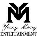 YOUNG MONEY ENTERTAINMENT YM
