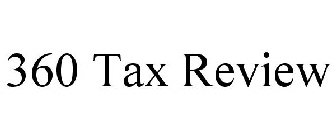 360 TAX REVIEW