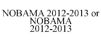 NOBAMA 2012-2013 OR NOBAMA 2012-2013