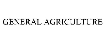 GENERAL AGRICULTURE