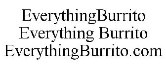 EVERYTHINGBURRITO EVERYTHING BURRITO EVERYTHINGBURRITO.COM