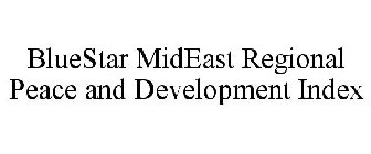 BLUESTAR MIDEAST REGIONAL PEACE AND DEVELOPMENT INDEX