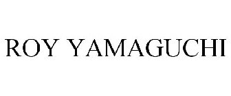 ROY YAMAGUCHI