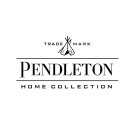 TRADE MARK PENDLETON HOME COLLECTION