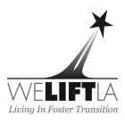 WE LIFT LA LIVING IN FOSTER TRANSITION