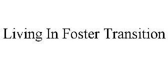 LIVING IN FOSTER TRANSITION