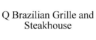 Q BRAZILIAN GRILLE AND STEAKHOUSE