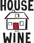 HOUSE RED WINE