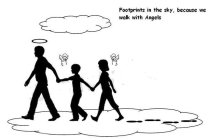 FOOTPRINTS IN THE SKY, BECAUSE WE WALK WITH ANGELS