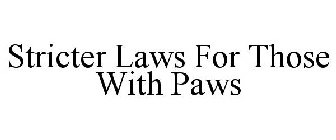 STRICTER LAWS FOR THOSE WITH PAWS
