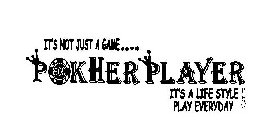 IT'S NOT JUST A GAME POKHER PLAYER IT'S A LIFE STYLE !! PLAY EVERYDAY 500