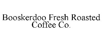 BOOSKERDOO FRESH ROASTED COFFEE CO.
