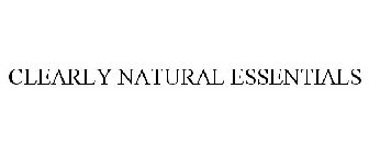 CLEARLY NATURAL ESSENTIALS