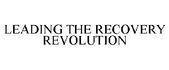 LEADING THE RECOVERY REVOLUTION