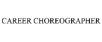 CAREER CHOREOGRAPHER