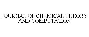 JOURNAL OF CHEMICAL THEORY AND COMPUTATION