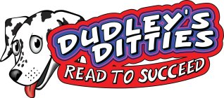 DUDLEY'S DITTIES READ TO SUCCEED