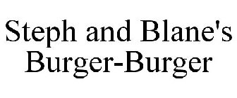 STEPH AND BLANE'S BURGER-BURGER