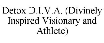 DETOX D.I.V.A. (DIVINELY INSPIRED VISIONARY AND ATHLETE)