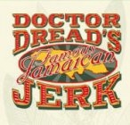 DOCTOR DREAD'S FAMOUS JAMAICAN JERK