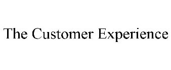 THE CUSTOMER EXPERIENCE