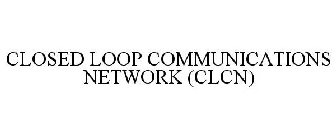 CLOSED LOOP COMMUNICATIONS NETWORK (CLCN)