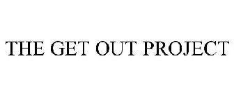 THE GET OUT PROJECT