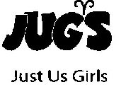JUG'S JUST US GIRLS