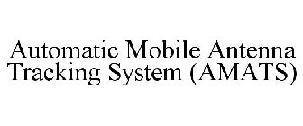 AUTOMATIC MOBILE ANTENNA TRACKING SYSTEM (AMATS)