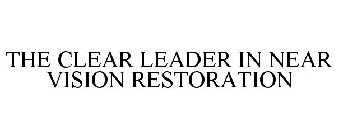 THE CLEAR LEADER IN NEAR VISION RESTORATION