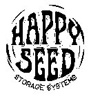 HAPPY SEED STORAGE SYSTEMS