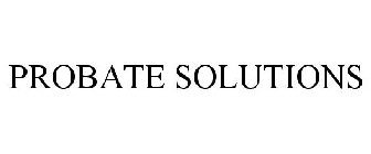 PROBATE SOLUTIONS