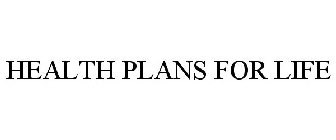 HEALTH PLANS FOR LIFE
