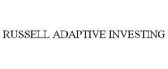 RUSSELL ADAPTIVE INVESTING