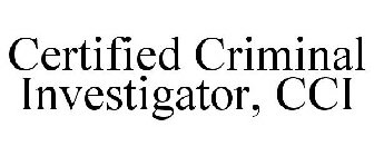 CERTIFIED CRIMINAL INVESTIGATOR, CCI