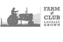 FARM TO CLUB LOCALLY GROWN