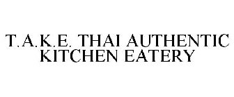 T.A.K.E. THAI AUTHENTIC KITCHEN EATERY