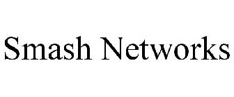 SMASH NETWORKS