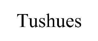 TUSHUES